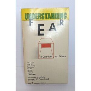 Understanding Fear In Ourselves And Others by Bonaro W. Overstreet 1971, Rare